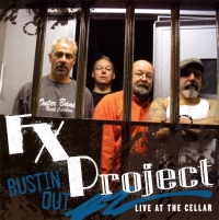 FX Project Bustin' Out Live At The Cellar CD